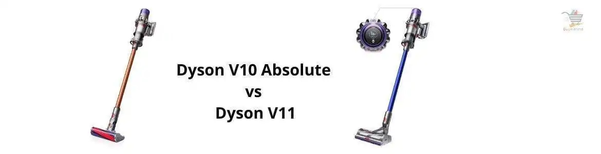Dyson V10 Absolute vs V11